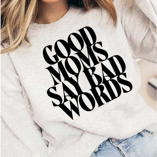 Good Moms say Bad Words Crew Sweatshirt Hoodie with Mock Neck Collared Structured